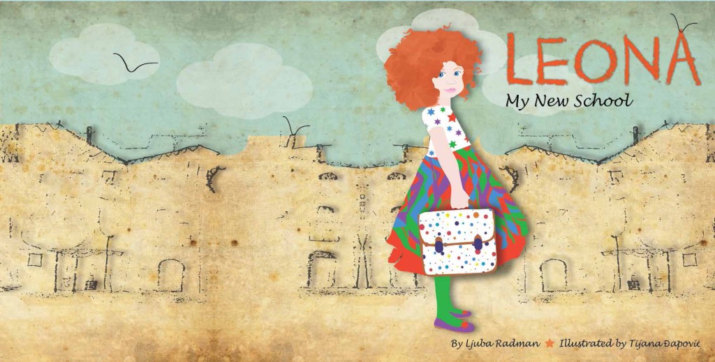 Cover of the children's book "Leona, My new school" by Ljuba Radman and Tijana Djapovic. 
(All rights reserved)